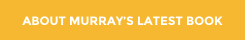 ABOUT MURRAY�S LATEST BOOK