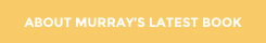 ABOUT MURRAY�S LATEST BOOK