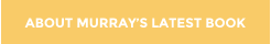 ABOUT MURRAY�S LATEST BOOK
